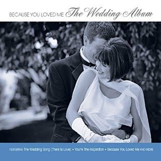 Because You Loved Me The Wedding Album Music