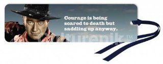 John Wayne   Courage is being scared to death but saddling up anyway   Blue Ribbon, Foil Stamped   Bookmark  