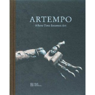 Artempo Where Time Becomes Art Jean Hubert Martin, Axel Vervoordt, Mattijs Visser, Eddi De Wolf 9789076979472 Books