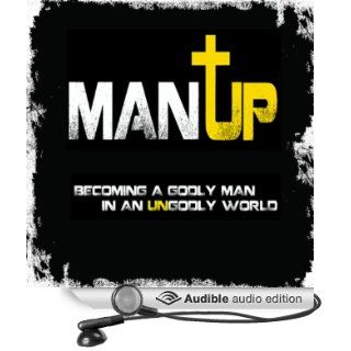 Man Up Becoming a Godly Man in an Ungodly World (Audible Audio Edition) Jody Burkeen, Angelo Di Loreto Books