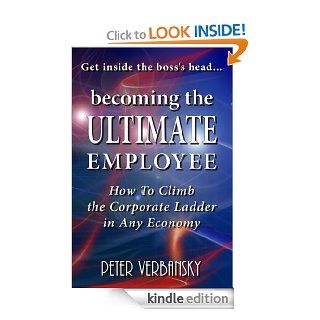 Becoming the Ultimate Employee eBook Peter Verbansky Kindle Store