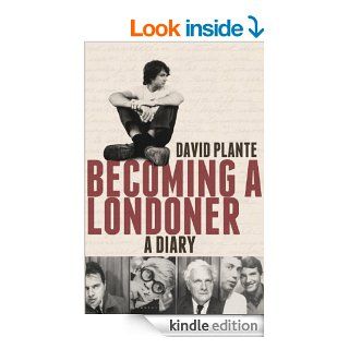 Becoming a Londoner A Diary eBook David Plante Kindle Store