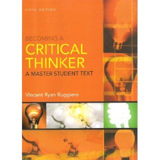 Becoming a Critical Thinker 6th EDITION Books