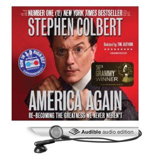 America Again Re becoming the Greatness We Never Weren't (Audible Audio Edition) Stephen Colbert, Tim Meadows, Jordin Ruderman Books