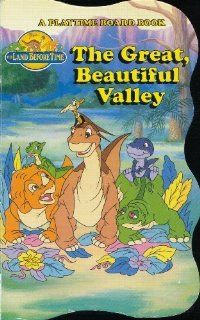 The Great, Beautiful Valley (The Land Before Time) (A Playtime Board Book) Anne Daw, Robert Sanford, Christopher Fowler 9781593947828 Books