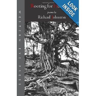 Rooting for Humanity Richard Johnston 9780941283250 Books