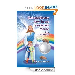 Extraordinary Boy in an Ordinary World The Beginning eBook Jason  Instrell  Kindle Store