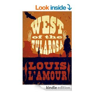 West of the Tularosa   Kindle edition by Louis L'Amour. Literature & Fiction Kindle eBooks @ .
