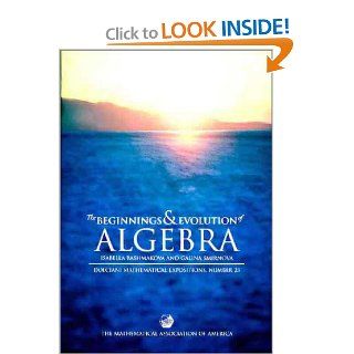 The Beginnings and Evolution of Algebra (Dolciani Mathematical Expositions) I. G. Bashmakova, G. S. Smirnova 9780883853290 Books