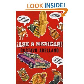 Ask a Mexican Gustavo Arellano 9781416540021 Books