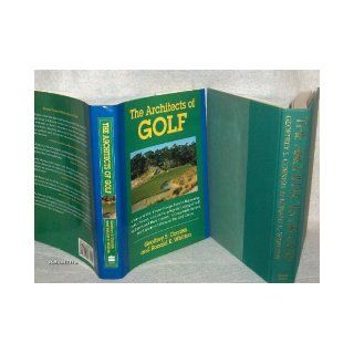 The Architects of Golf A Survey of Golf Course Design from Its Beginnings to the Present, With an Encyclopedic Listing of Golf Architects and Their Courses Geoffrey S. Cornish, Ronald E. Whitten, Ronald E. Whitten en 9780062700827 Books