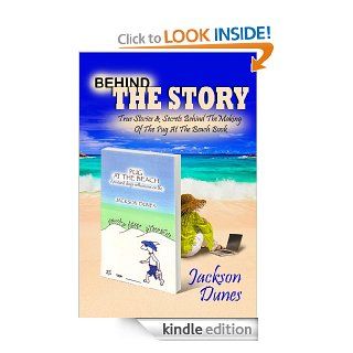 Behind The Story, True Stories & Secrets Behind The Making Of The Pug At The Beach, An island dog's reflections on life Book eBook Jackson Dunes Kindle Store