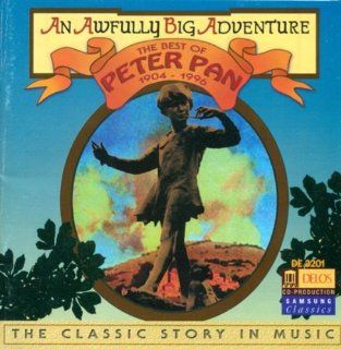 An Awfully Big Adventure The Best of Peter Pan (1904 1996) Music