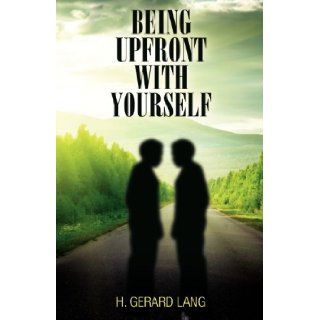 Being Upfront With Yourself H Gerard Lang 9781432780746 Books