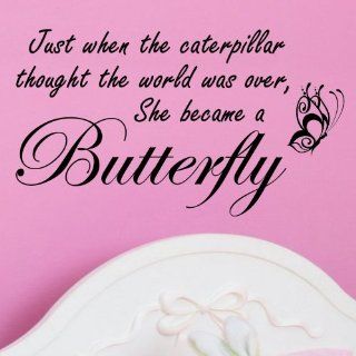 Just When the Caterpillar Thought the World Was Over, She Became a Butterfly Wall Decal Wall Word Quote   Other Products  
