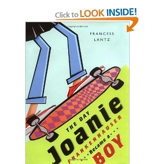 The Day Joanie Frankenhauser Became a Boy Francess Lin Lantz 9780525474371 Books