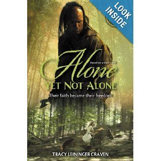 Alone Yet Not Alone Their faith became their freedom Tracy Leininger Craven 9780310730538 Books