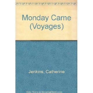 Monday Came (Voyages) Catherine Jenkins, Meredith Thomas 9780383037626 Books