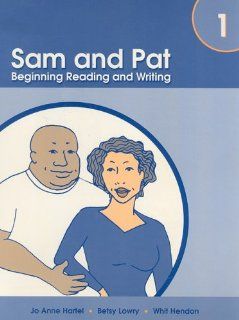 Sam and Pat Book 1 Beginning Reading and Writing Jo Anne Hartel, Betsy Lowry, Whit Hendon 9781413019643 Books