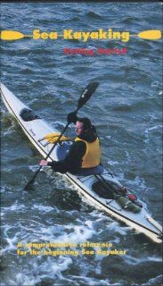 Sea Kayaking Getting Started   A Comprehensive Reference for the Beginning Sea Kayaker Doug Conner, Marietta Gilman, Debra Vulterno, John Dye, John Lull Movies & TV