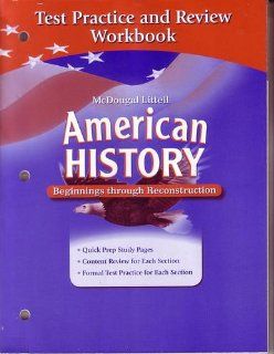 McDougal Littell Middle School American History Test Practice and Review Workbook Beginnings through Reconstruction MCDOUGAL LITTEL 9780618893584 Books