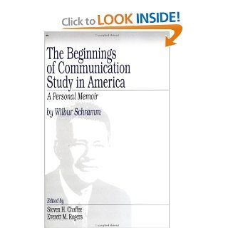 The Beginnings of Communication Study in America A Personal Memoir (9780761907169) Wilbur Schramm Books