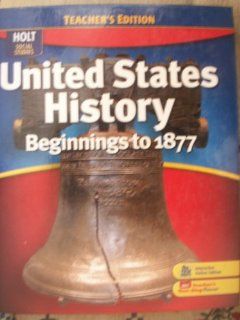 United States History Teacher's Edition (Beginnings to 1877, Holt Social Studies) William Deverell, Deborah Gray White Books