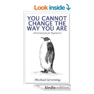 You Cannot Change The Way You Are eBook Michael Greening Kindle Store