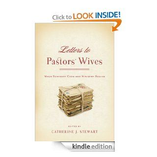 Letters to Pastors' Wives When Seminary Ends and Ministry Begins   Kindle edition by Catherine J. Stewart. Religion & Spirituality Kindle eBooks @ .