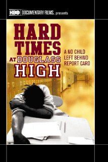 Hard Times at Douglass High A No Child Left Behind Report Card Alan Raymond, Susan Raymond Movies & TV