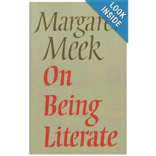 ON BEING LITERATE MARGARET MEEK 9780370311906 Books