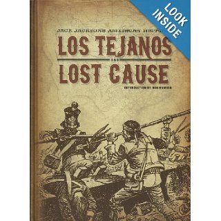 Jack Jackson's American History Los Tejanos & Lost Cause Jack Jackson, Ron Hansen 9781606995044 Books