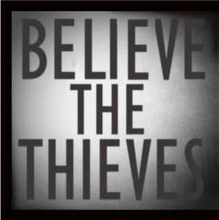 Believe the Thieves Music