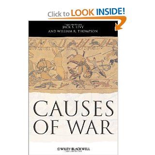 Causes of War (9781405175609) Jack S. Levy, William R. Thompson Books