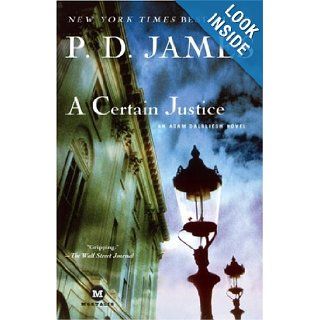 A Certain Justice (Adam Dalgliesh Mystery Series #10) P. D. James 9780345425324 Books