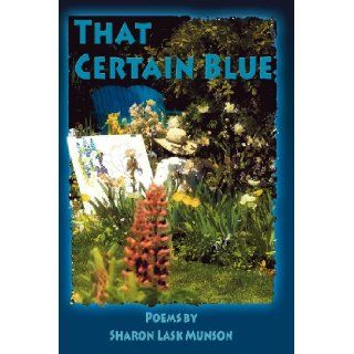 That Certain Blue Sharon Lask Munson, 1st World Publishing, 1st World Library 9781421886299 Books