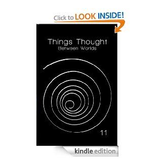 Things Thought Between Worlds eBook 11 Kindle Store