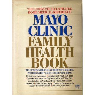 Mayo (The) Clinic Family Health Book M.D., David E. (editor in chief) Larson Books