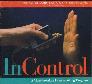 In Control A Freedom From Smoking Program ([Boxed set containing 1 audio cassette, 1 two hour video, and 1 guidebook], 13 steps, decisionmaking, coping tools, motivation, techniques, psychologically researched methods, weight management, real life scenari