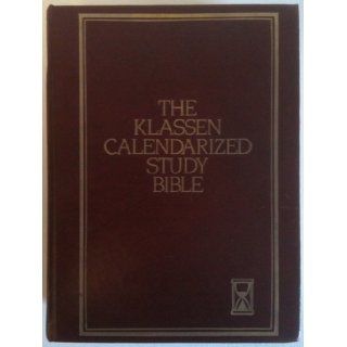 The Klassen Calendarized Study Bible Containing the Old and New Testaments Authorized King James Version containing the 64 page insert The Chronology of the Bible by Frank R. Klassen Frank R. Klassen 9780892211005 Books