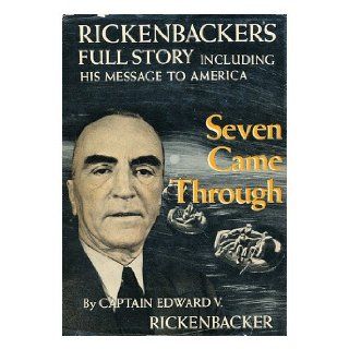 Seven came through Rickenbacker's full story Edward V Rickenbacker Books