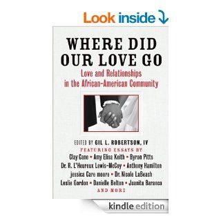 Where Did Our Love Go Love and Relationships in the African American Community eBook Gil L. Robertson Kindle Store