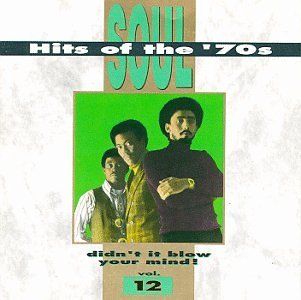 Soul Hits of the '70s Didn't It Blow Your Mind   Vol. 12 Music