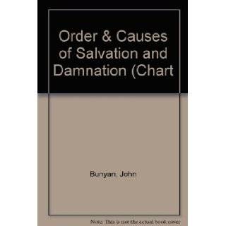 Order & Causes of Salvation and Damnation (Chart John Bunyan 9780873770286  Books