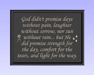 Decorative Carved Wood Sign with Quote "God didn't promise days without pain, laughter without sorrow, nor sun without rainbut He did promise strength for the day, comfort for the tears, and light for the way." 3D Carved 12"x9" Blac