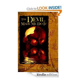The Devil Made Me Do It eBook Pembroke  Sinclair Kindle Store
