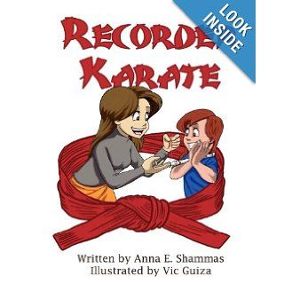 Recorder Karate Anna Shammas, Victor Guiza 9780984386925 Books