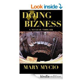 Doing Bizness A Nuclear Thriller (Cristina Smythe Suspense Book 1) eBook Mary Mycio Kindle Store