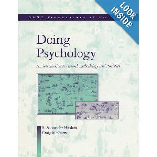 Doing Psychology An Introduction to Research Methodology and Statistics (SAGE Foundations of Psychology series) S Alexander Haslam, Craig McGarty 9780761957355 Books