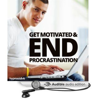 Get Motivated and End Procrastination Hypnosis Stop Putting Things Off and Get Stuff Done, with Hypnosis (Audible Audio Edition) Hypnosis Live Books